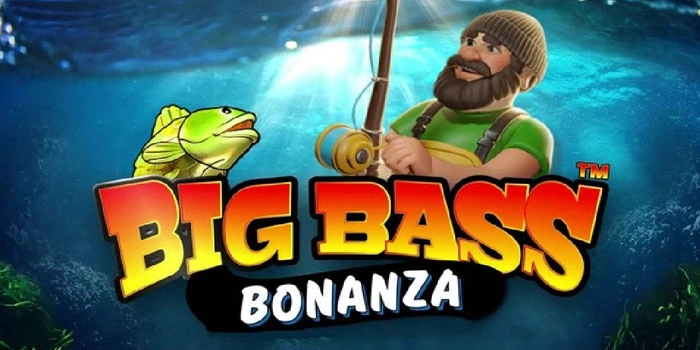 Taktik Jitu Raih Cuan Maksimal Di Slot Big Bass Bonanza Bagi Pemula